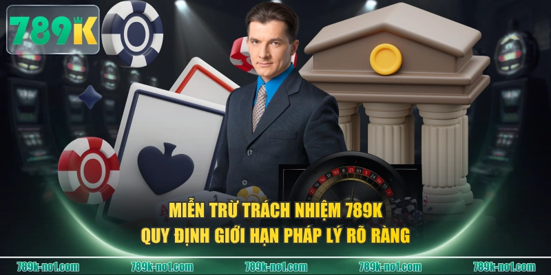 Miễn trừ trách nhiệm 789K quy định giới hạn pháp lý rõ ràng